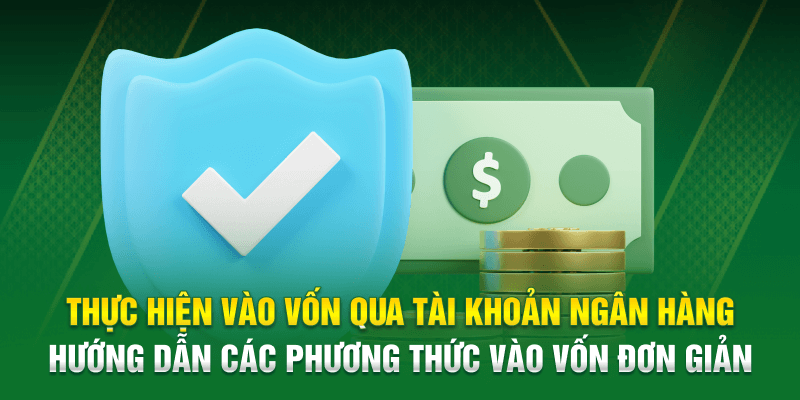 Nạp tiền QQ88 thông qua tài khoản ngân hàng cực kỳ nhanh chóng